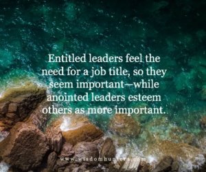 Anointed Leader Not Entitled Leader 7.1