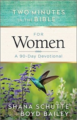 Two Minutes in the Bible™ for Women: A 90-Day Devotional