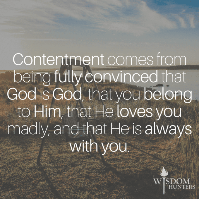 Contentment is a State of the Heart Wisdom Hunters