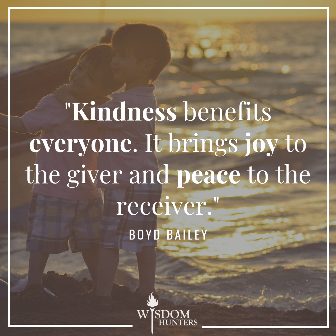 Benefits Of Kindness Wisdom Hunters Benefits Of Kindness Wisdom Hunters